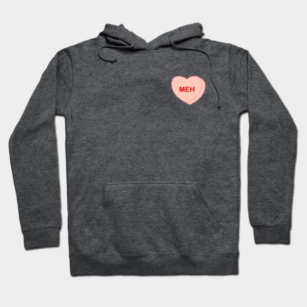 Conversation Heart: Meh Hoodie by LetsOverThinkIt